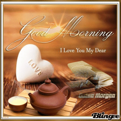 I love you my dear good morning quotes