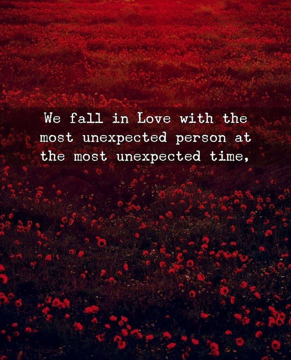 We fall in love with the most unexpected person at the most unexpected time